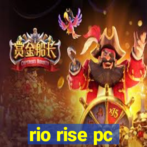 rio rise pc